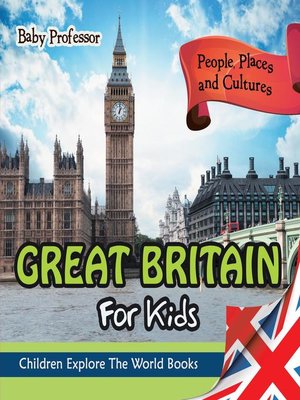 cover image of Great Britain For Kids--People, Places and Cultures--Children Explore the World Books